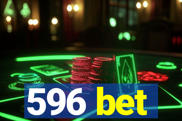 596 bet