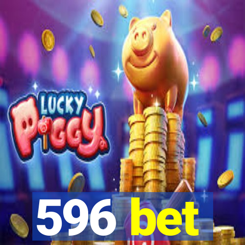 596 bet