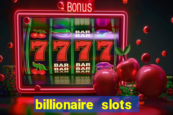 billionaire slots slots game