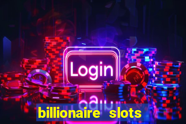 billionaire slots slots game