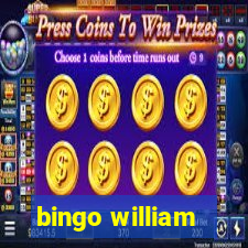 bingo william