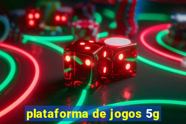 plataforma de jogos 5g