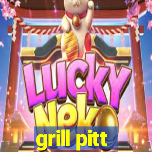 grill pitt