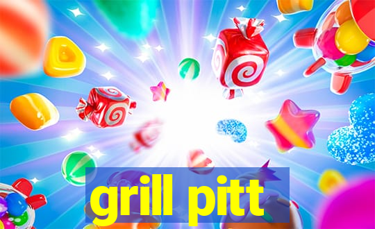 grill pitt