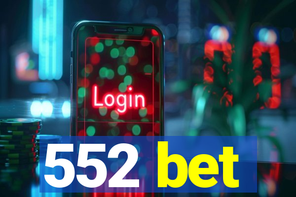 552 bet