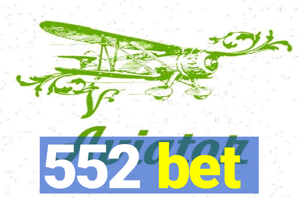 552 bet