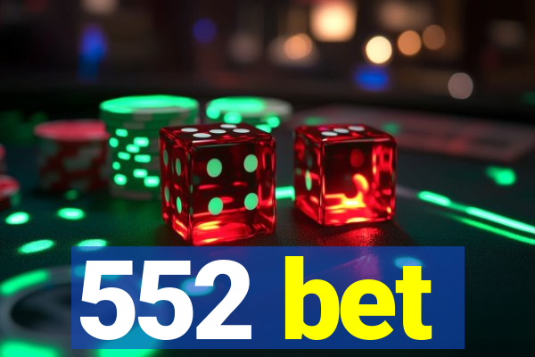 552 bet