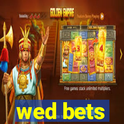 wed bets