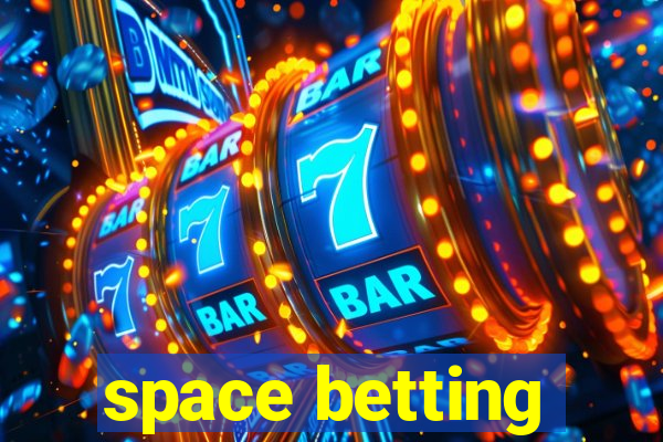 space betting