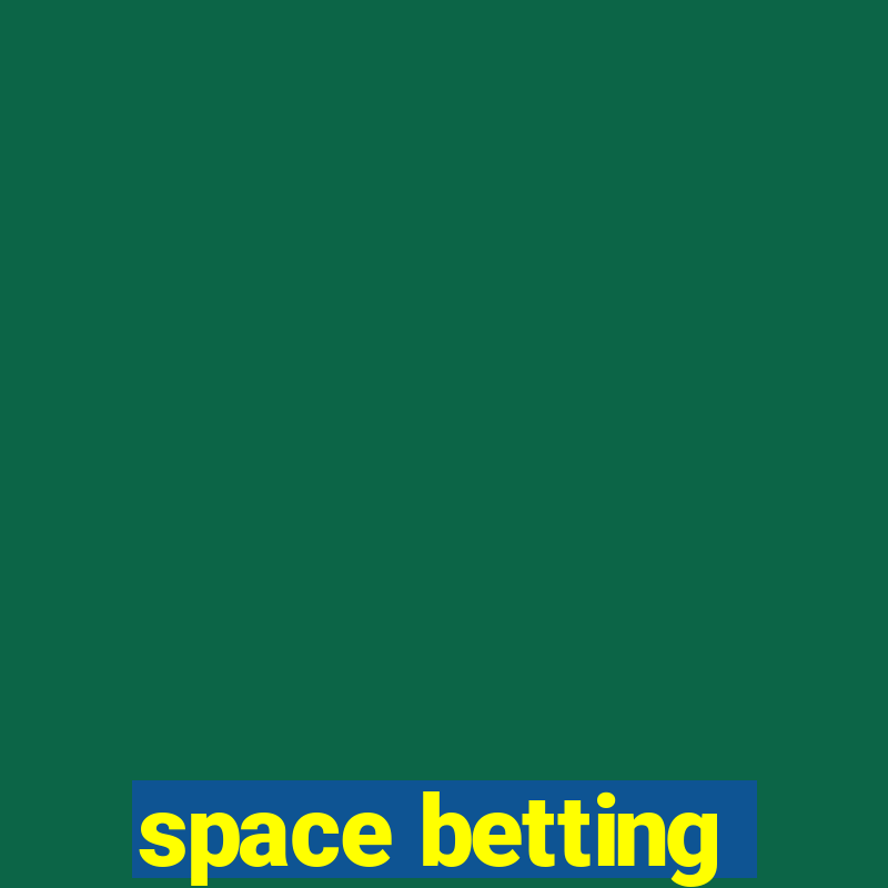 space betting