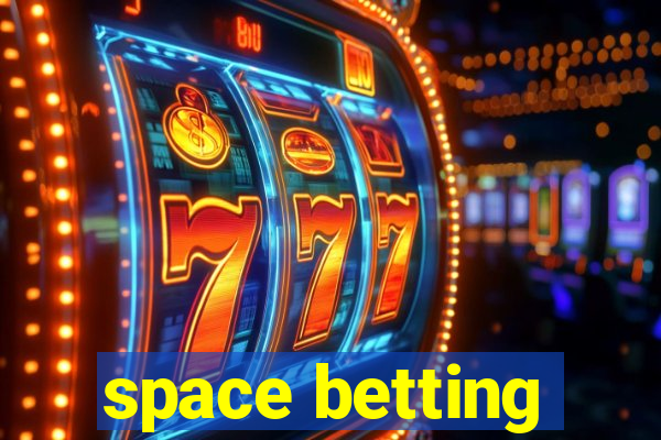 space betting