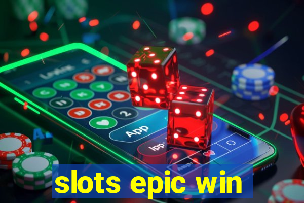 slots epic win