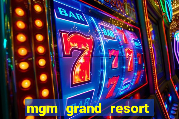 mgm grand resort casino las vegas