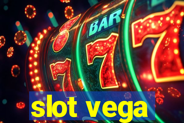 slot vega