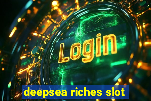 deepsea riches slot