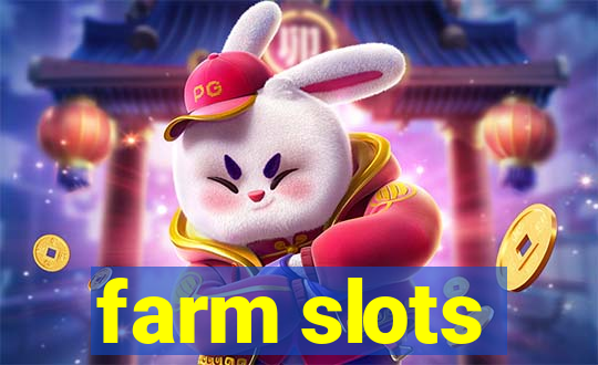 farm slots