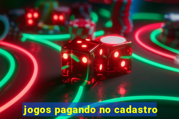 jogos pagando no cadastro