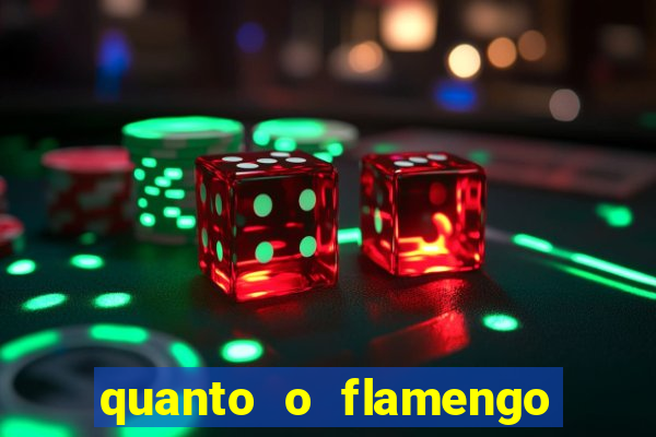 quanto o flamengo esta pagando no jogo de hoje