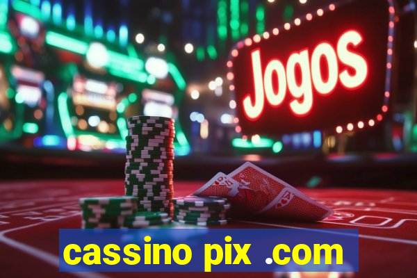 cassino pix .com