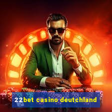 22bet casino deutchland