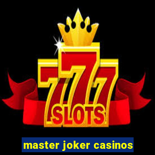 master joker casinos