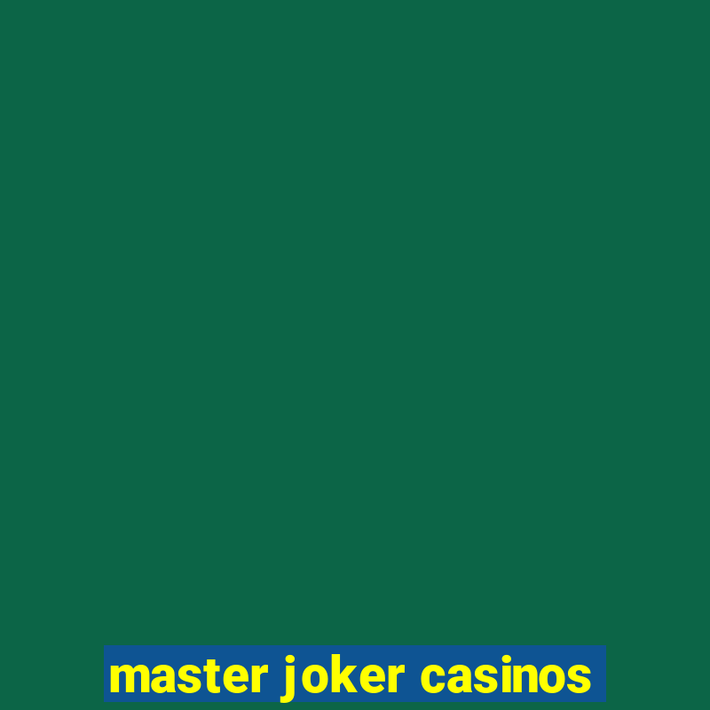 master joker casinos