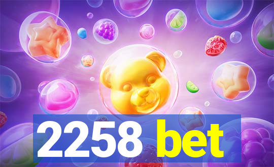 2258 bet