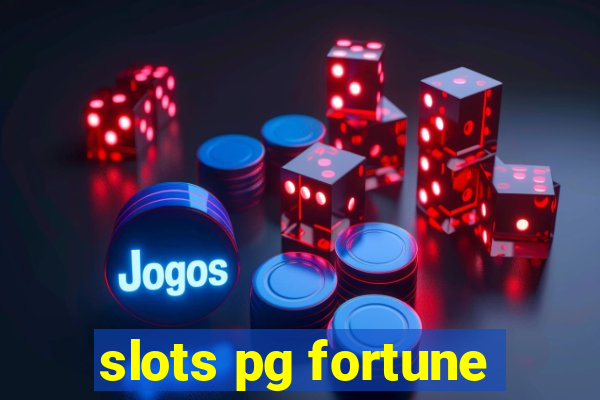 slots pg fortune