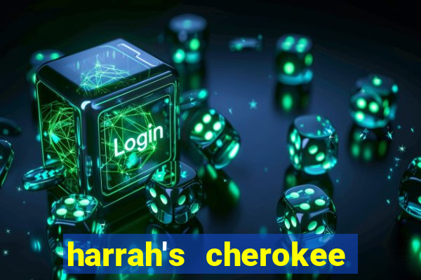 harrah's cherokee casino cherokee north carolina