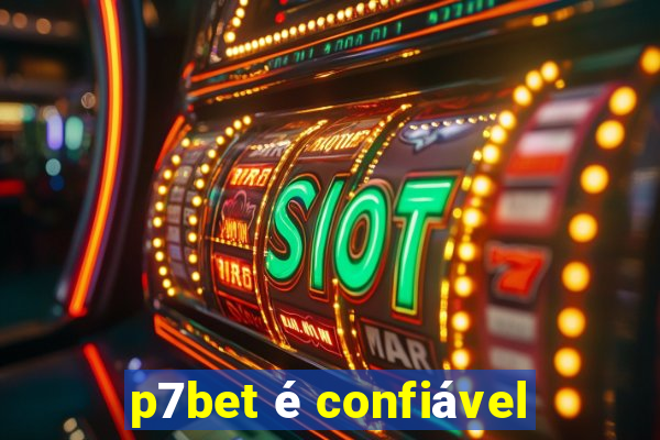 p7bet é confiável