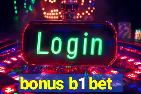 bonus b1 bet