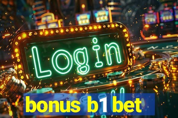 bonus b1 bet