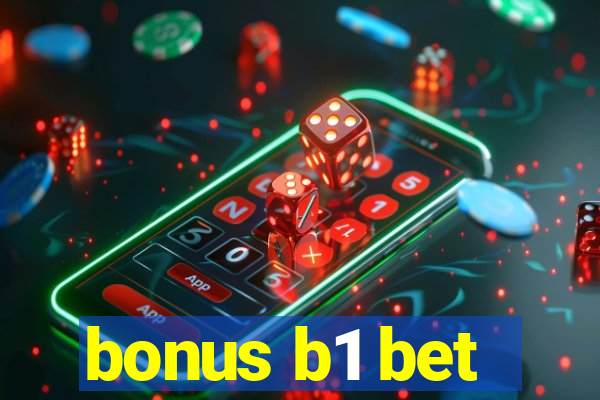 bonus b1 bet