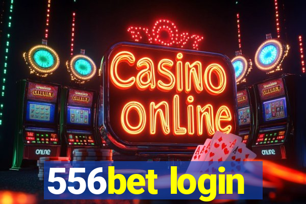 556bet login