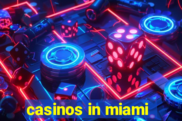 casinos in miami