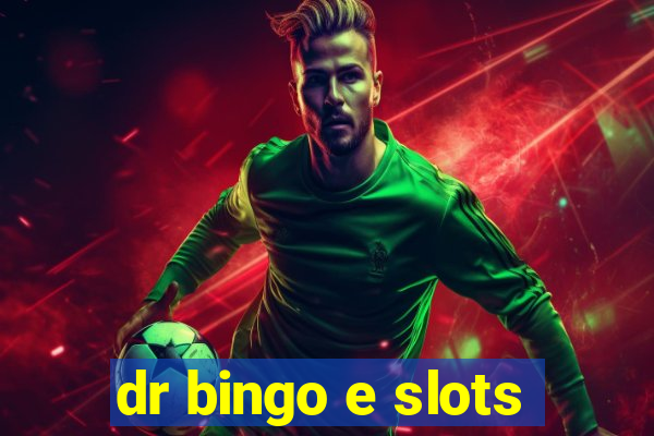 dr bingo e slots