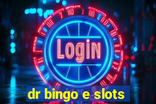 dr bingo e slots