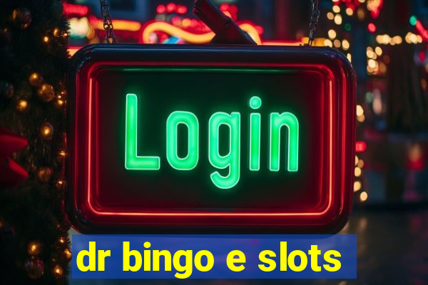 dr bingo e slots