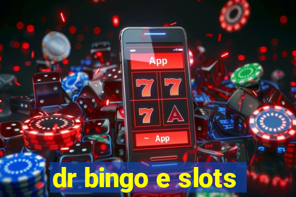 dr bingo e slots