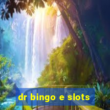 dr bingo e slots