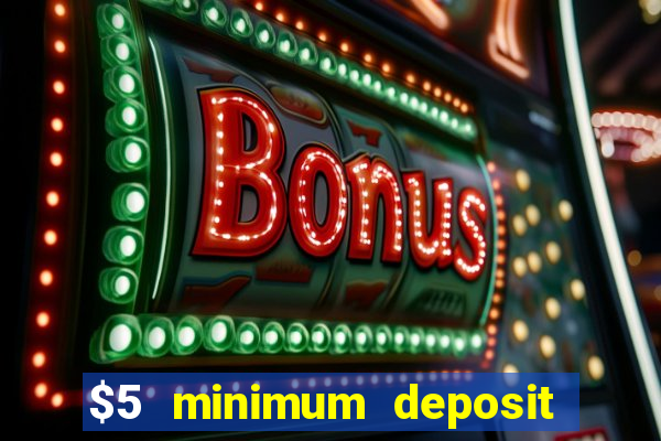 $5 minimum deposit casino australia 2024