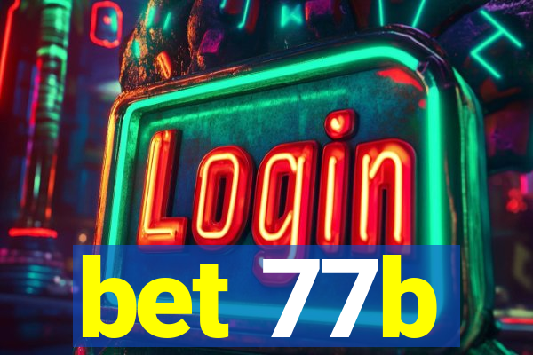 bet 77b