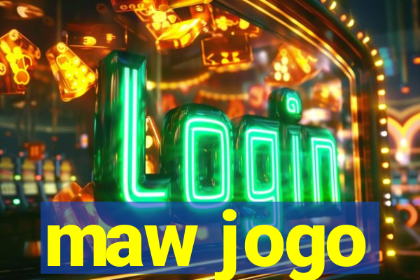 maw jogo