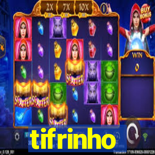 tifrinho