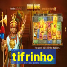 tifrinho