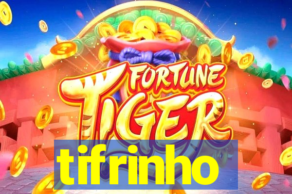 tifrinho