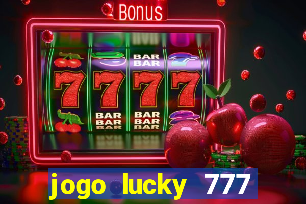 jogo lucky 777 paga mesmo