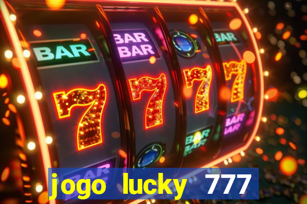 jogo lucky 777 paga mesmo