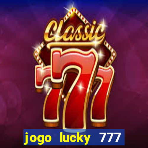 jogo lucky 777 paga mesmo