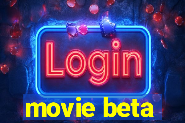 movie beta